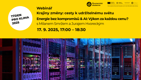 Webinář Krajiny změny: cesty k udržitelnému světu | Energetika bez jádra &amp; AI: výkon za každou cenu?